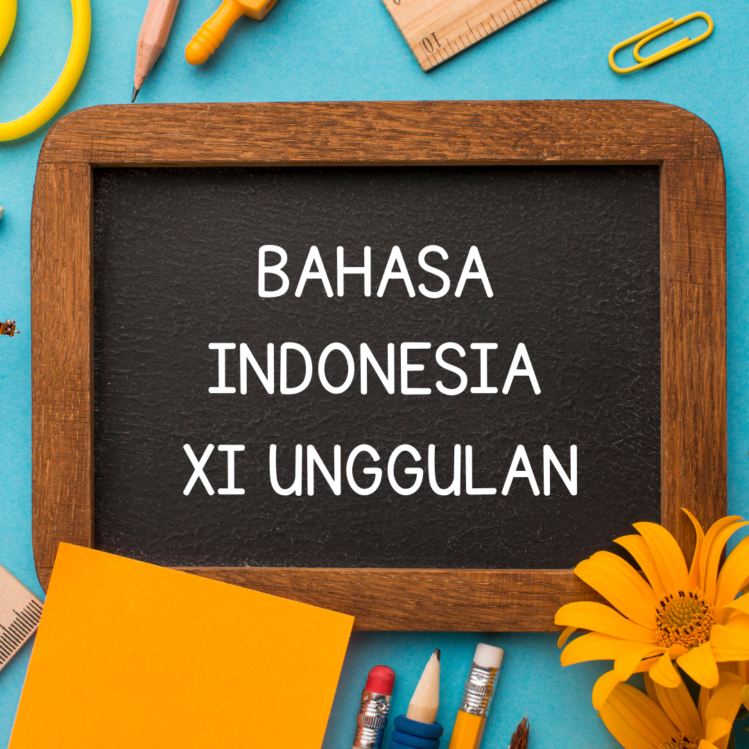 BAHASA INDONESIA XI UNGGULAN