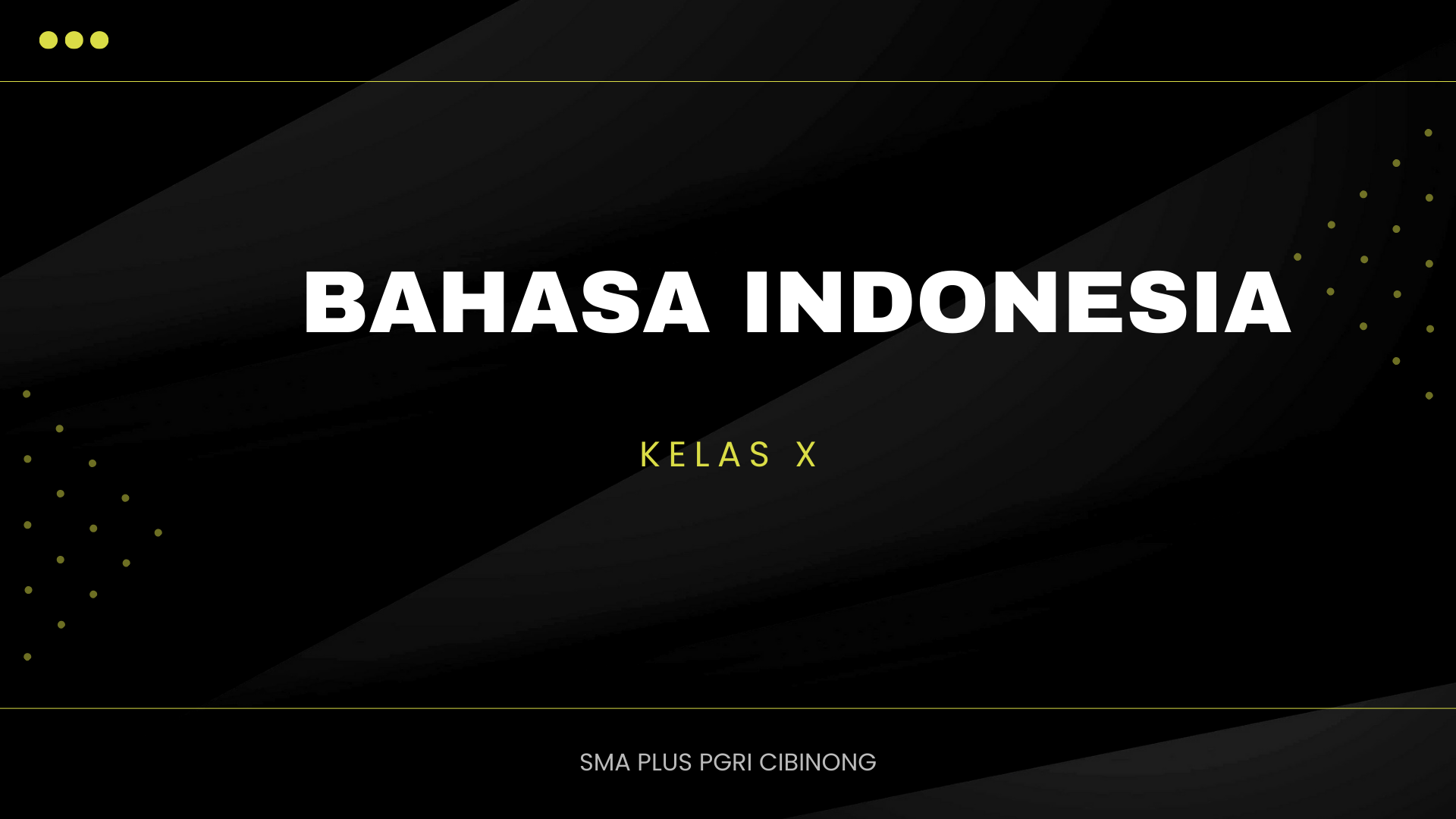 BAHASA INDONESIA KELAS X - SRI HAYATI